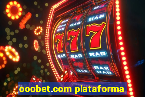 ooobet.com plataforma